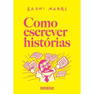 COMO ESCREVER HISTÓRIAS - SEGUINTE