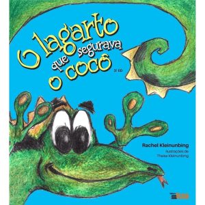 O LAGARTO QUE SEGURAVA O COCÔ 3 ED AMPLIADA - EDITORA INVERSO