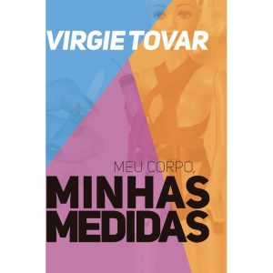 MEU CORPO, MINHAS MEDIDAS - PRIMAVERA