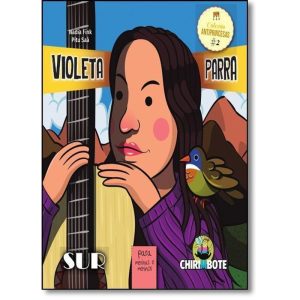 VIOLETA PARRA PARA MENINAS E MENINOS - SUR DISTRIBUIDORA DE LIVROS, JORNAIS E REVISTAS LT