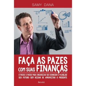 FAÇA AS PAZES COM SUAS FINANÇAS: O PASSO A PASSO P - BENVIRÁ