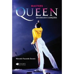 MASTERS QUEEN EM DISCOS E CANÇÕES - EDITORA SONORA