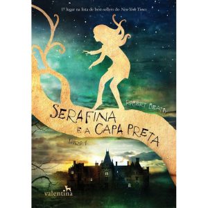 SERAFINA E A CAPA PRETA - EDITORA VALENTINA LTDA