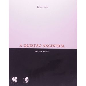 A QUESTÃO ANCESTRAL: ÁFRICA NEGRA - PALAS ATHENA