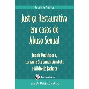 JUSTIÇA RESTAURATIVA EM CASOS DE ABUSO SEXUAL: TEO - PALAS ATHENA