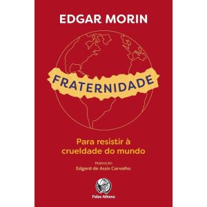 FRATERNIDADE: PARA RESISTIR À CRUELDADE DO MUNDO - PALAS ATHENA