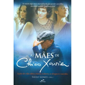 AS MÃES DE CHICO XAVIER - INTERVIDAS
