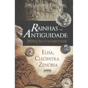 RAINHAS DA ANTIGUIDADE: SEDUÇÃO E MAJESTADE - LETRA SELVAGEM
