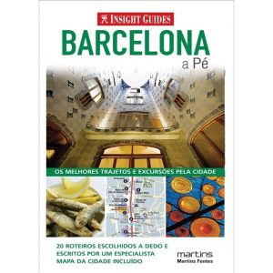Barcelona a pé: os melhores trajetos e excursões p - MARTINS EDITORA