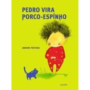 Pedro vira porco-espinho - JUJUBA EXPERIMENTE LITERATURA