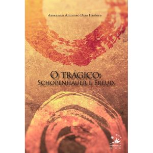 O TRÁGICO: SCHOPENHAUER E FREUD - PRIMAVERA PSI
