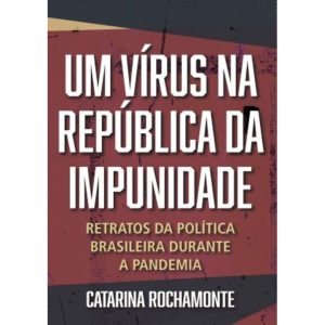 Um vírus na república da impunidade: retratos da p - EDICOES 70