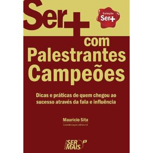 SER + COM PALESTRANTES CAMPEÕES - DICAS E PRÁTICAS - LITERARE BOOKS