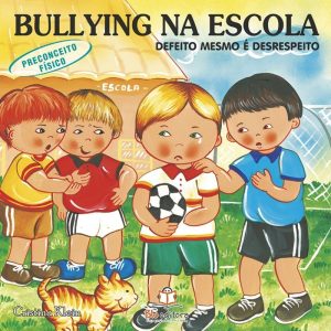 BULLYING NA ESCOLA: PRECONCEITO FÍSICO - BLU EDITORA