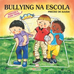 BULLYING NA ESCOLA: AGRESSÃO AO ALUNO TÍMIDO - BLU EDITORA