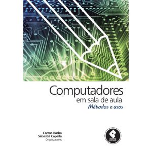 COMPUTADORES EM SALA DE AULA: MÉTODOS E USOS - PENSO