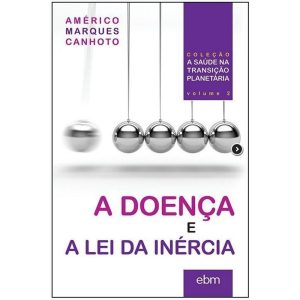 A DOENÇA E A LEI DA INÉRCIA - BEZERRA DE MENEZES