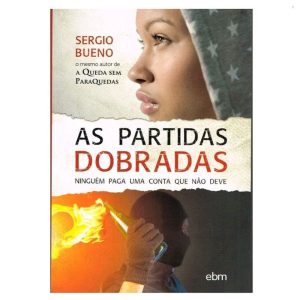 AS PARTIDAS DOBRADAS:: NINGUÉM PAGA UMA CONTA QUE  - BEZERRA DE MENEZES
