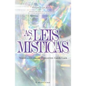 AS LEIS MÍSTICAS - TRANSCENDENDO AS DIMENSÕES ESPI - IRH PRESS