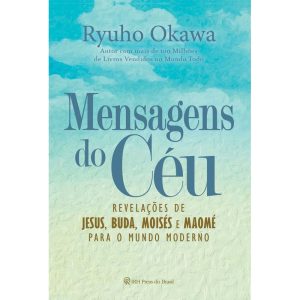 MENSAGENS DO CÉU - REVELAÇÕES DE JESUS, BUDA, MOIS - IRH PRESS
