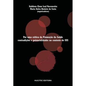 POR UMA CRÍTICA DA PROMOÇÃO DA SAÚDE: CONDIÇÕES E  - HUCITEC