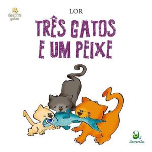 TRÊS GATOS E UM PEIXE - ABACATTE
