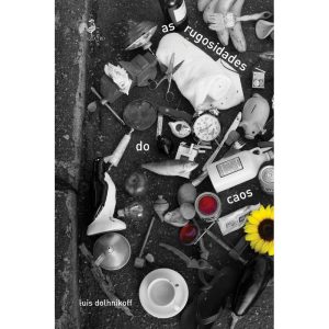 AS RUGOSIDADES DO CAOS - EDITORA QUATRO CANTOS