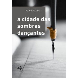 A CIDADE DAS SOMBRAS DANÇANTES - EDITORA QUATRO CANTOS