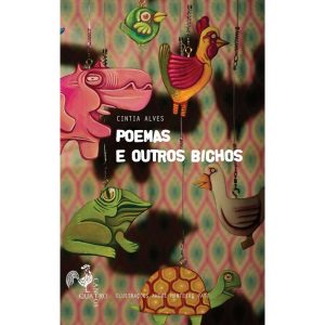 POEMAS E OUTROS BICHOS - EDITORA QUATRO CANTOS