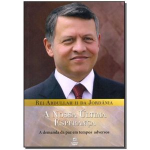 NOSSA ULTIMA ESPERANCA - A DEMANDA DA PAZ EM TEMPO - LINOTIPO DIGITAL EDITORA E LIVRARIA LTDA