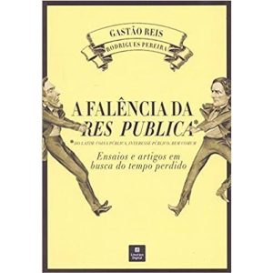 A FALÊNCIA DA RES PUBLICA - LINOTIPO DIGITAL EDITORA E LIVRARIA LTDA