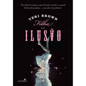 FILHA DA ILUSÃO - EDITORA VALENTINA LTDA