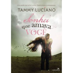 SONHEI QUE AMAVA VOCÊ - EDITORA VALENTINA LTDA