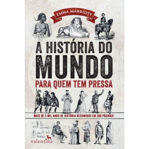 A HISTÓRIA DO MUNDO PARA QUEM TEM PRESSA - EDITORA VALENTINA LTDA