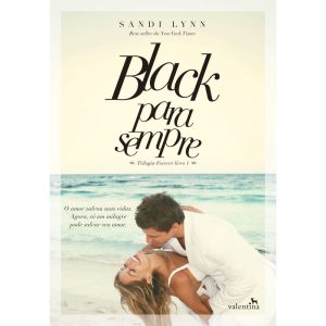 BLACK PARA SEMPRE - EDITORA VALENTINA LTDA