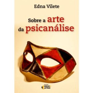 SOBRE A ARTE DA PSICANALISE - EDITORA IDEIAS & LETRAS