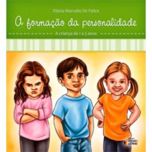 FORMACAO DA PERSONALIDADE, A - A CRIANCA DE 1 A 5  - EDITORA IDEIAS & LETRAS