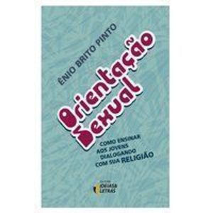 ORIENTAÇÃO SEXUAL - EDITORA IDEIAS & LETRAS