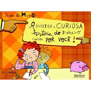 A DIVERTIDA HISTÓRIA DO DINHEIRO - MAIS ATIVOS EDUCACAO FINANCEIRA