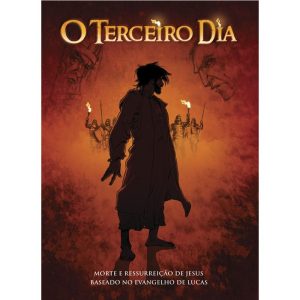 O TERCEIRO DIA - A PAIXÃO DE CRISTO EM QUADRINHOS - LION EDITORA