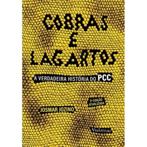 COBRAS E LAGARTOS: A VERDADEIRA HISTÓRIA DO PCC - VIA LEITURA
