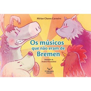 OS MÚSICOS QUE NÃO ERAM DE BREMEN - PENNINHA EDIÇÕES