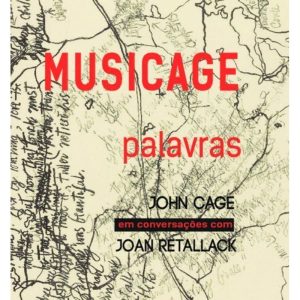 Musicage - Palavras: John Cage em conversações com - EDITORA NUMA