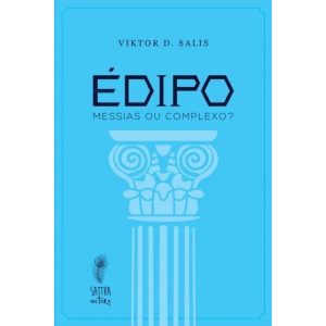 ÉDIPO MESSIAS OU COMPLEXO? - EDITORA SATTVA