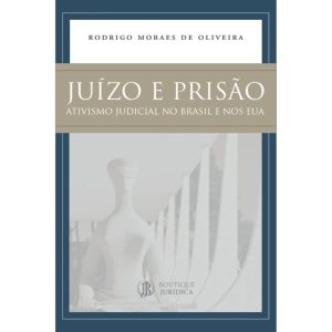 Juízo e prisão: ativismo judicial no Brasil e nos  - CITADEL