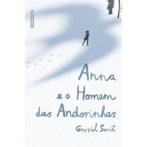 ANNA E O HOMEM DAS ANDORINHAS - FÁBRICA231