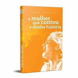 A MULHER QUE CONTOU A MINHA HISTÓRIA - KOTTER EDITORIAL