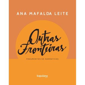 OUTRAS FRONTEIRAS : FRAGMENTOS DE NARRATIVAS - KAPULANA