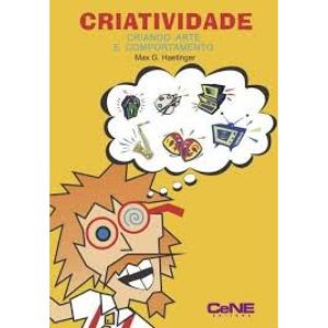 CRIATIVIDADE - CRIANDO ARTE E COMPORTAMENTO - CENE EDITORA