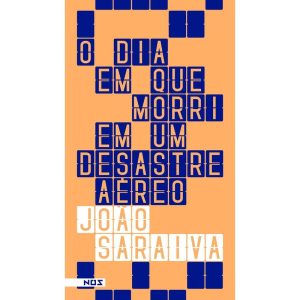 O DIA QUE MORRI EM UM DESESTRA AÉREO - EDITORA NOS